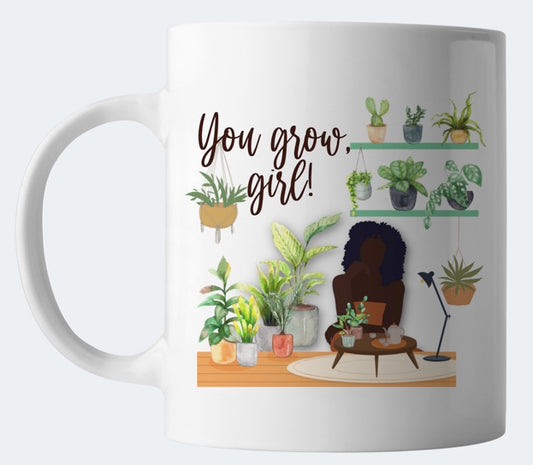 You Grow, Girl Mug