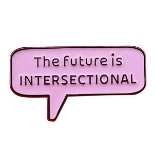 The Future is Intersectional Enamel Pin